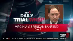 VA v. Brendan Banfield: Key Moments from Day 9