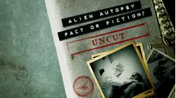 Alien Autopsy: Fact or Fiction? Uncut