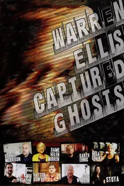 Warren Ellis: Captured Ghosts
