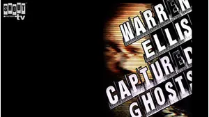 Warren Ellis: Captured Ghosts
