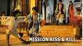Mission Kiss & Kill