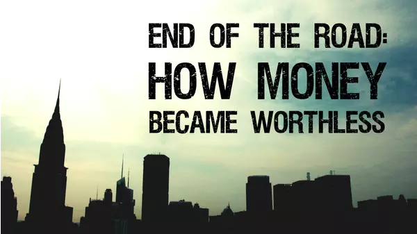 The End Of The Road How Money Became Worthless End of the Road: How Money Became Worthless | Xumo Play