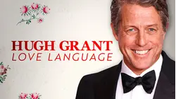 Hugh Grant: Love Language