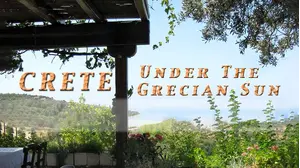 Crete - Under the Grecian Sun, A Romantic Culinary-Travel Journey with The Goddess and the Greek