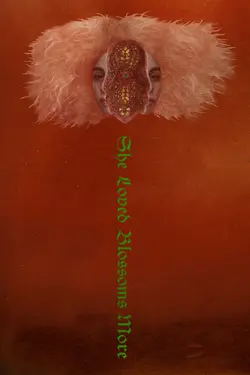 She Loved Blossoms More