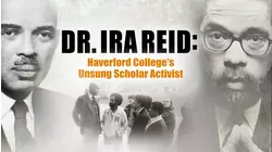 Dr. Ira Reid: Haverford College's Unsung Scholar Activist