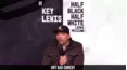 Key Lewis - Half Black, Half White, Looks Mexican