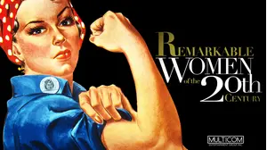 Remarkable Women of the 20th Century