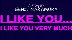 I Like You, I Like You Very Much