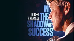 Robert Kennedy: In the Shadow of Success