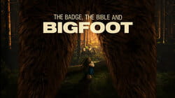 The Badge, The Bible and Bigfoot