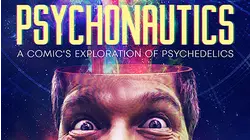 Psychonautics: A Comic's Exploration of Psychedelics