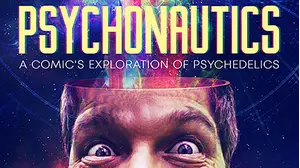 Psychonautics: A Comic's Exploration of Psychedelics