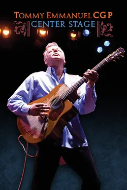 Tommy Emmanuel CGP: Center Stage