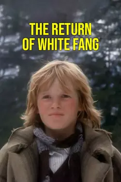 Return of the White Fang, The
