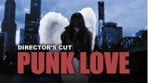 Punk Love: Director's Cut