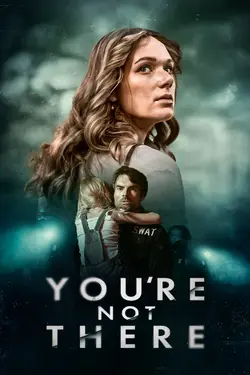 You're Not There