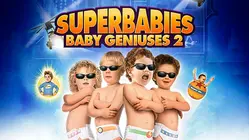 Superbabies Baby Geniuses 2