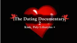 The Dating Documentary 2: Kink, Poly Lifestyles +