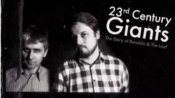 Renaldo & The Loaf - 23rd Century Giants