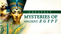 Greatest Mysteries of Ancient Egypt