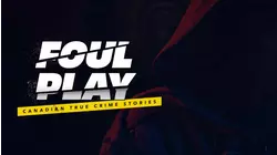Foul Play: Canadian True Crime Stories