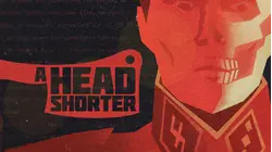 A Head Shorter