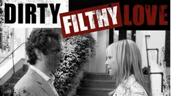 Dirty Filthy Love