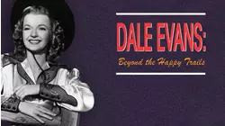 Dale Evans: Beyond the Happy Trails
