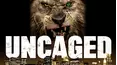 Uncaged