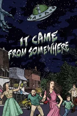 It Came from Somewhere