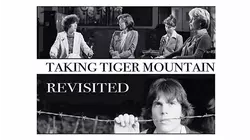 Taking Tiger Mountain Revisited