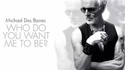 Michael Des Barres: Who Do You Want Me To Be?