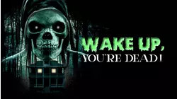 Wake Up, You're Dead!