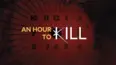 An Hour to Kill