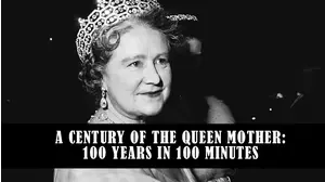 A Century of the Queen Mother: 100 Years in 100 Minutes