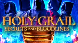 Holy Grail: Secrets and Bloodlines
