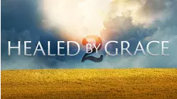Healed By Grace 2