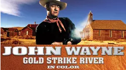 John Wayne: Gold Strike River (in Color)