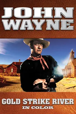 John Wayne: Gold Strike River (in Color)