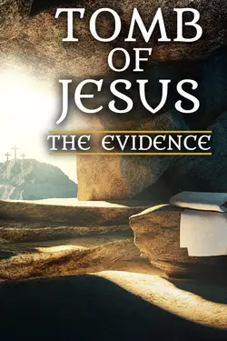 Tomb of Jesus: The Evidence