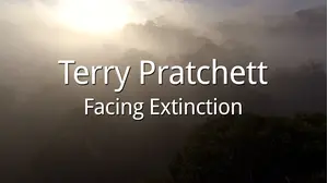 Terry Pratchett: Facing Extinction