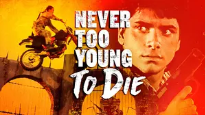 Never Too Young to Die