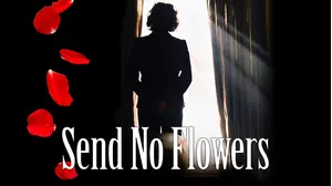 Send No Flowers