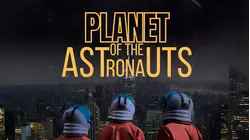 Planet of the Astronauts