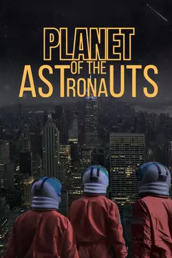 Planet of the Astronauts