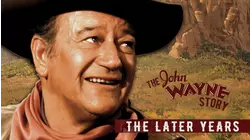 The John Wayne Story, The Later Years