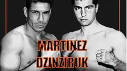 Martinez vs. Dzinziruk