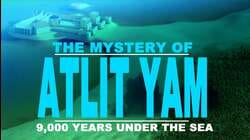 The Mystery of Atlit-Yam