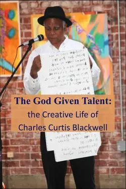 The God Given Talent: The Creative Life of Charles Curtis Blackwell